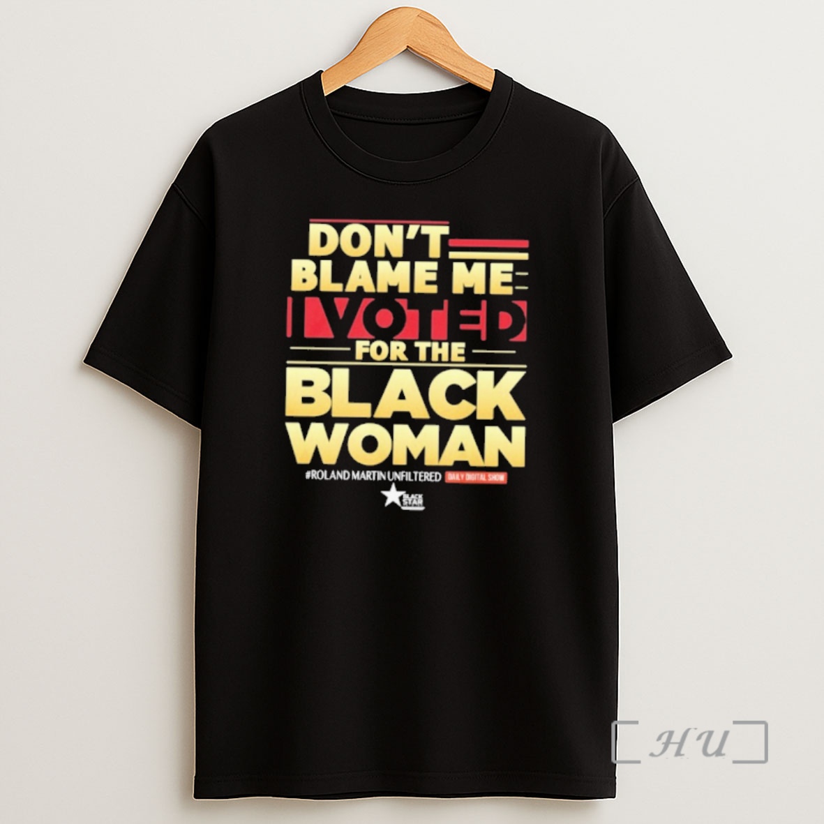 Officials Roland Martin Dont Blame Me I Voted For The Black Woman Premium Shirt Sweatshirt Tee