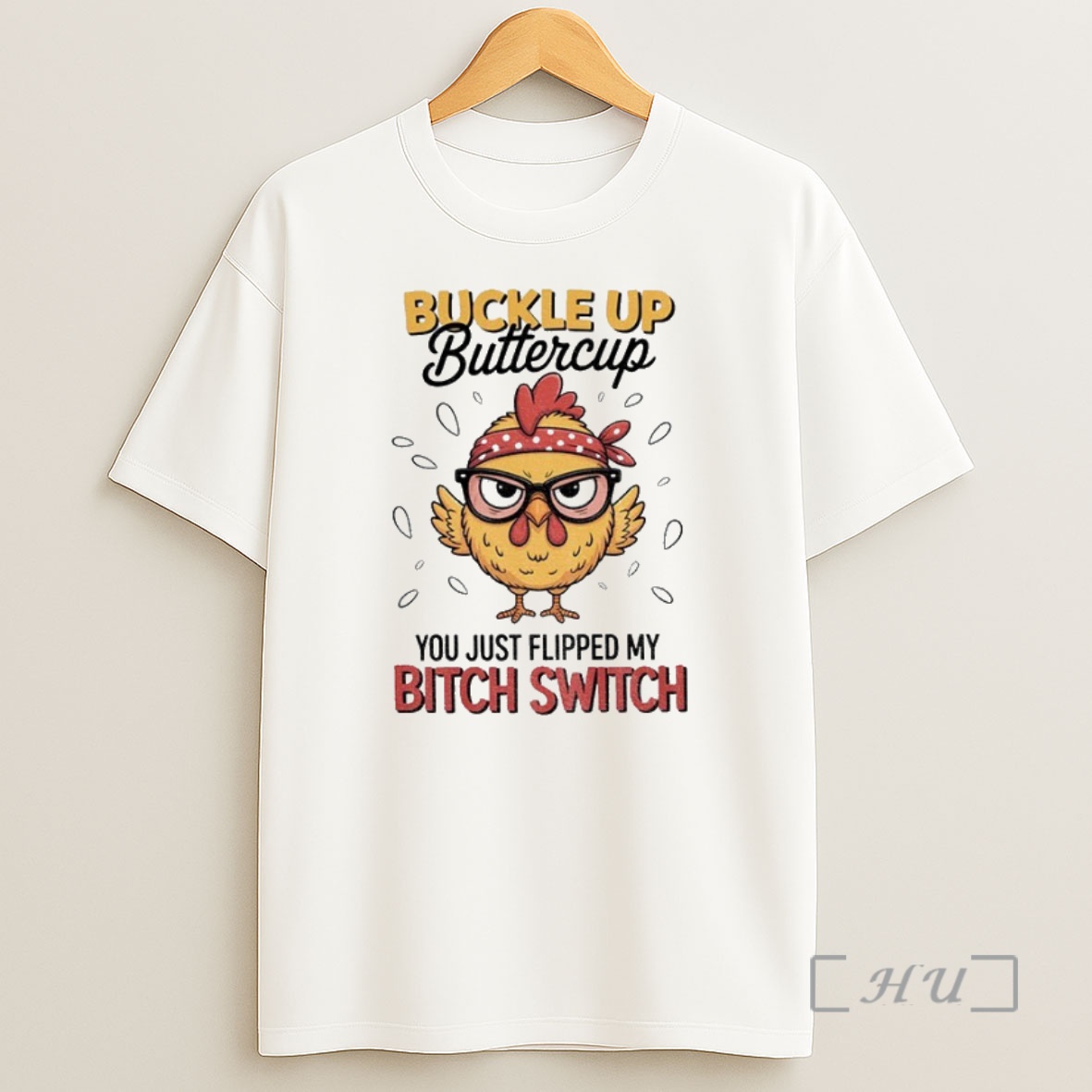 Officials Rooster Meme Buckle Up Buttercup You Just Flipped My Bitch Switch Premium Shirt Sweatshirt Tee