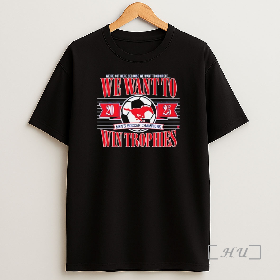Officials Smu Soccer We Wnat To Win Trophies 2025 Premium Shirt Sweatshirt Tee