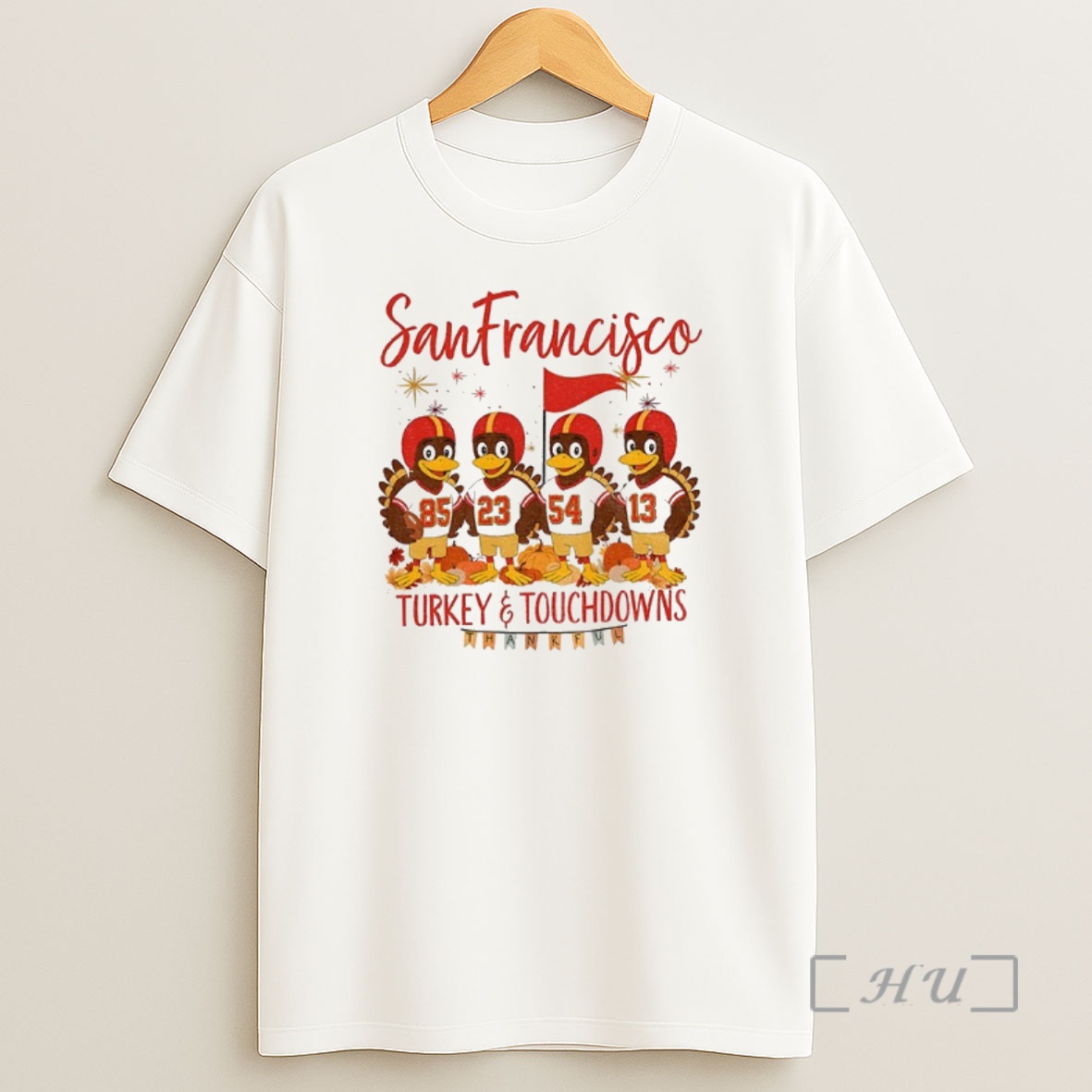 Officials San Francisco 49ers Football American Football Turkey And Touchdowns Thankful Thanksgiving Premium Shirt Sweatshirt Tee