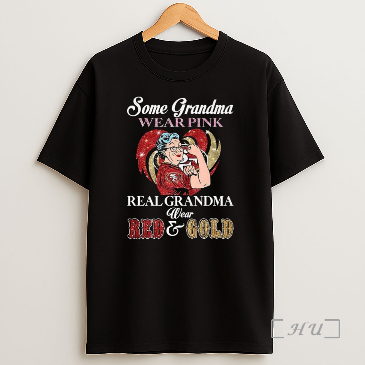 Officials San Francisco 49ers Some Grandma Wear Pink Real Grandma Wear Red And Gold Heart Premium Shirt Sweatshirt Tee