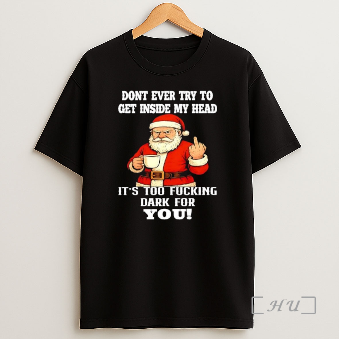 Officials Santa Claus Christmas Dont Ever Try To Get Inside My Head Its Too Fucking Dark For You Premium Shirt Sweatshirt Tee