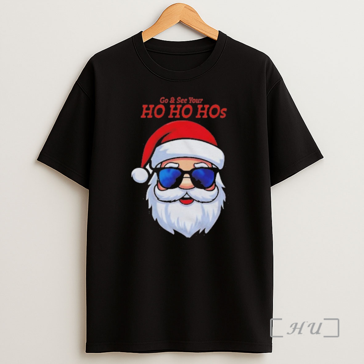 Officials Santa Claus Go And See Your Ho Ho Hos Christmas Premium Shirt Sweatshirt Tee