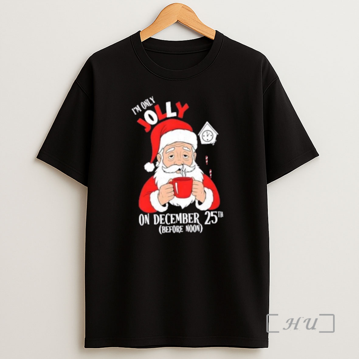 Officials Santa Claus Im Only Jolly On December 25th Christmas Premium Shirt Sweatshirt Tee