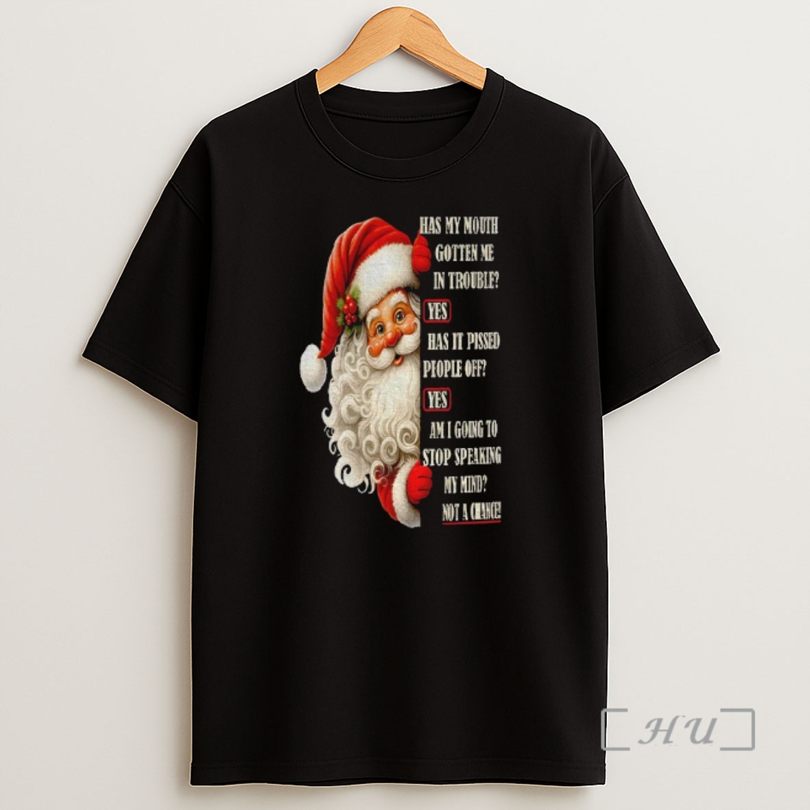 Officials Santa Claus Has My Mouth Gotten Me In Trouble Yes Has It Pissed People Off Yes Am I Going To Stop Christmas Premium Shirt Sweatshirt Tee