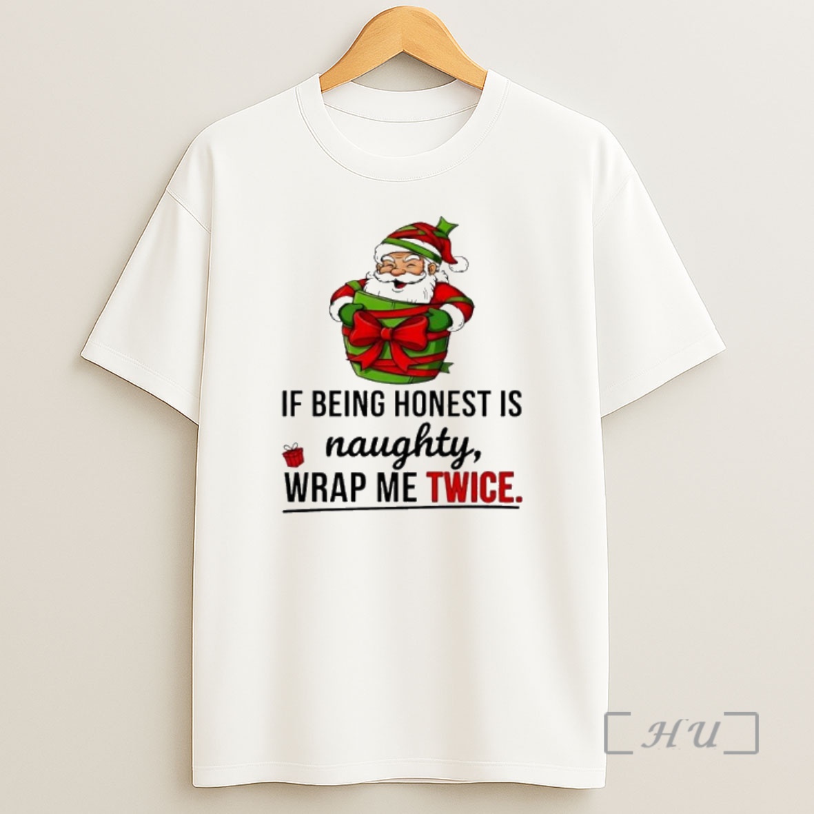 Officials Santa If Being Honest Is Naughty Wrap Me Twice Premium Shirt Sweatshirt Tee