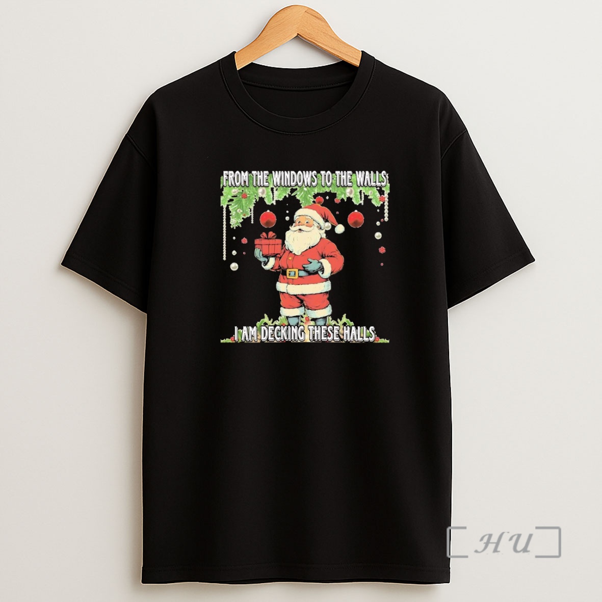 Officials Santa From The Windows To The Walls I Am Decking These Halls Christmas Premium Shirt Sweatshirt Tee