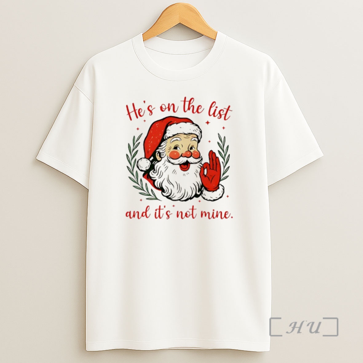 Officials Santa Hes On The List And Its Not Mine Premium Shirt Sweatshirt Tee