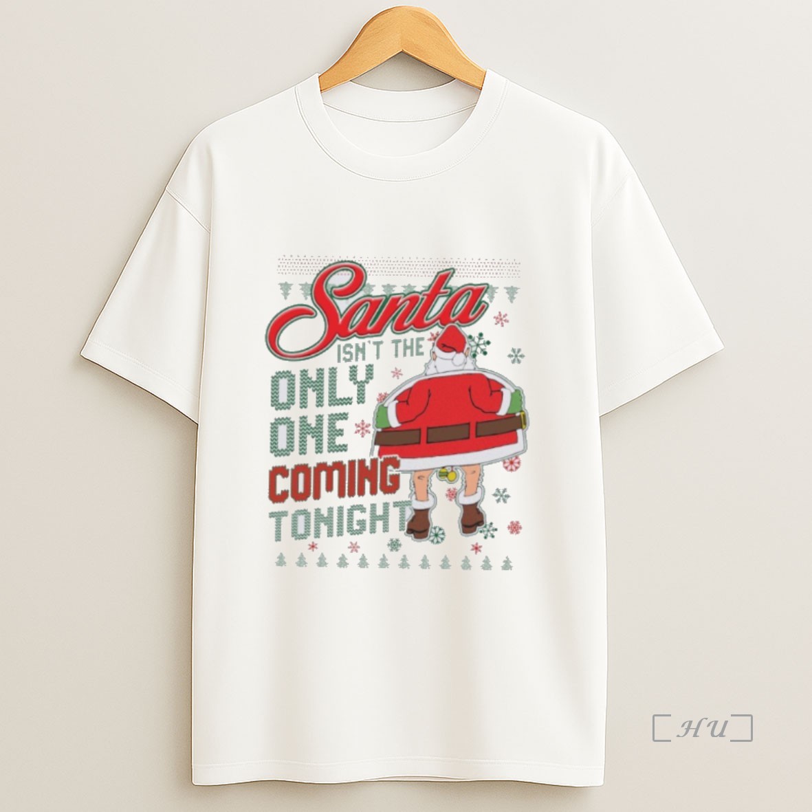 Officials Santa Isnt The Only One Coming Thonight Ugly Christmas Premium Shirt Sweatshirt Tee