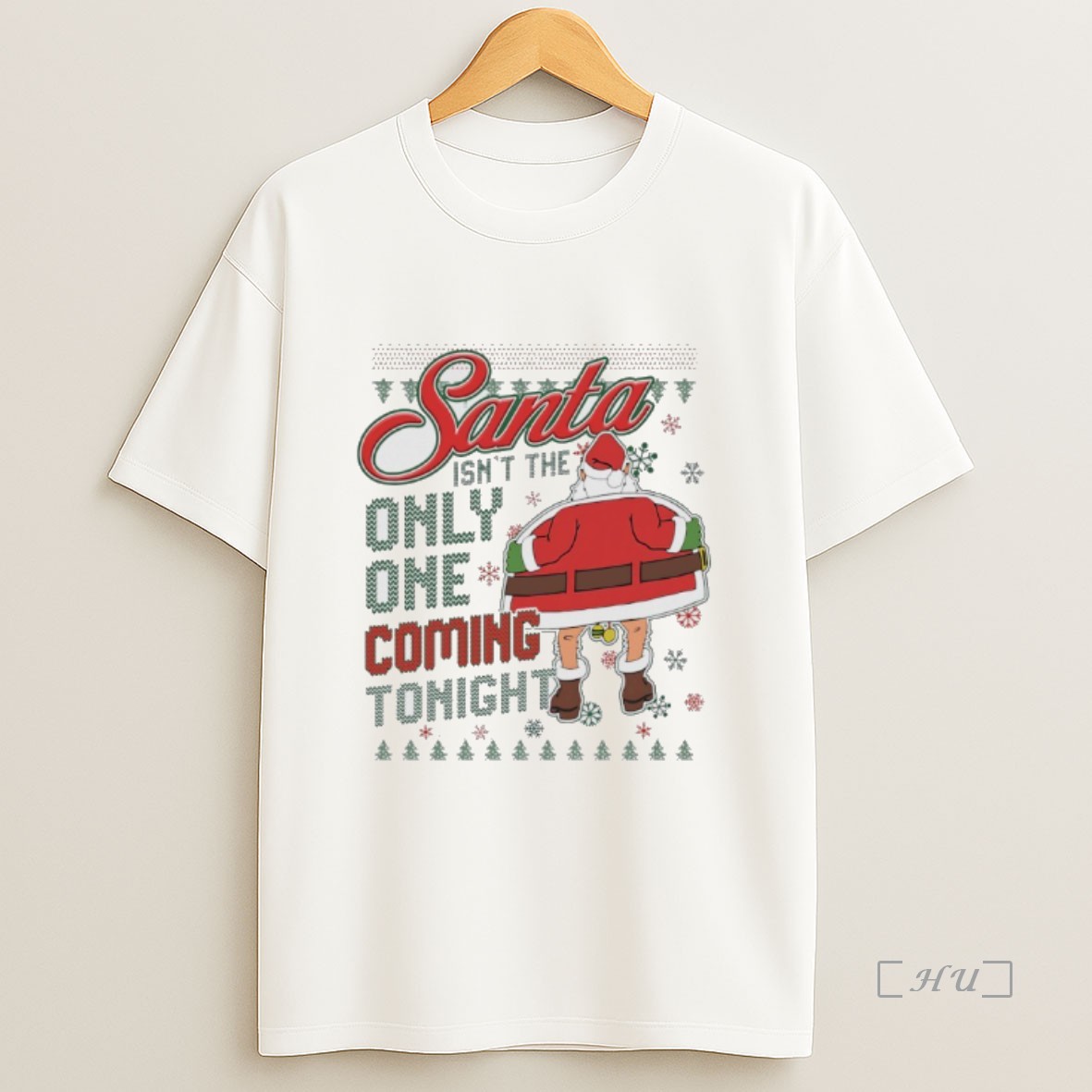 Officials Santa Isnt The Only One Coming Tonight Christmas Ugly Premium Shirt Sweatshirt Tee