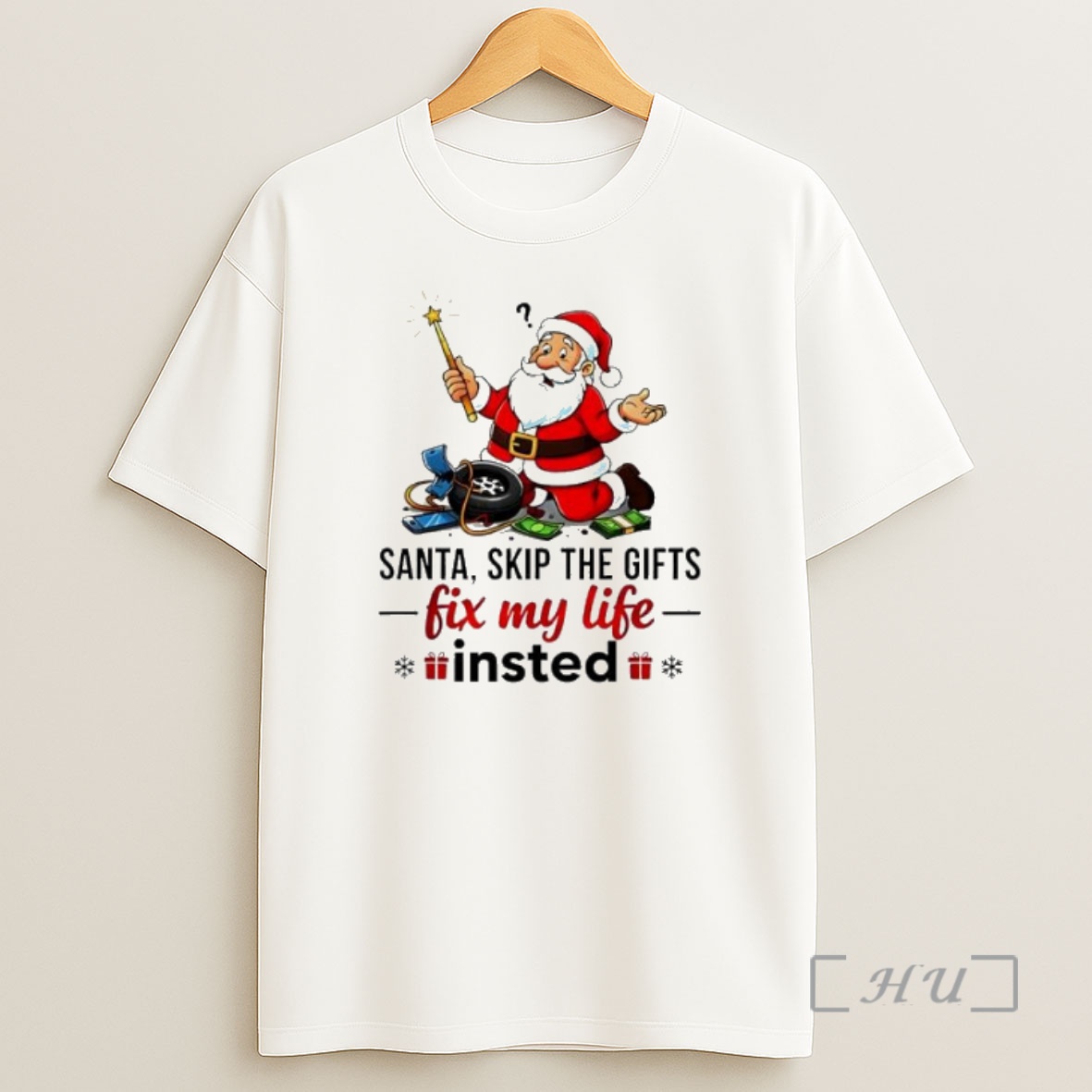Officials Santa Skip The Gifts Fix My Life Insted Premium Shirt Sweatshirt Tee