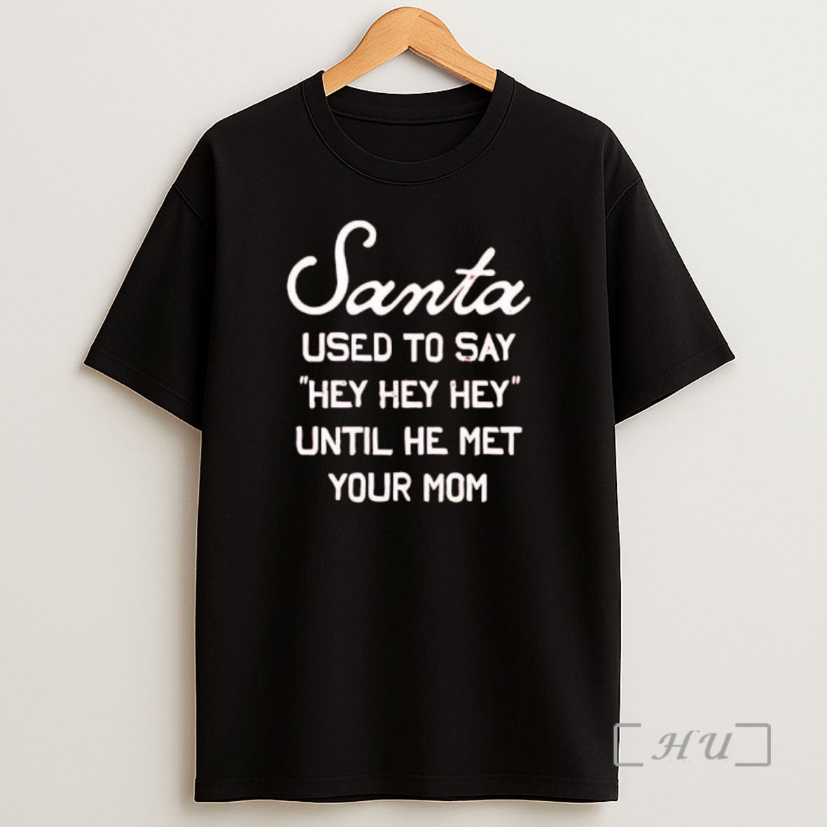 Officials Santa Used To Say Hey Hey Hey Until He Met Your Mom Premium Shirt Sweatshirt Tee