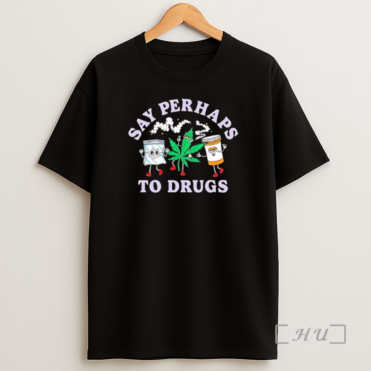Officials Say Perhaps To Drugs Style Premium Shirt Sweatshirt Tee