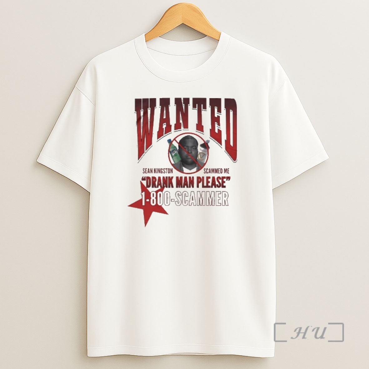 Officials Sean Kingston Wanted Drank Man Please 1 800 Scammer Premium Shirt Sweatshirt Tee