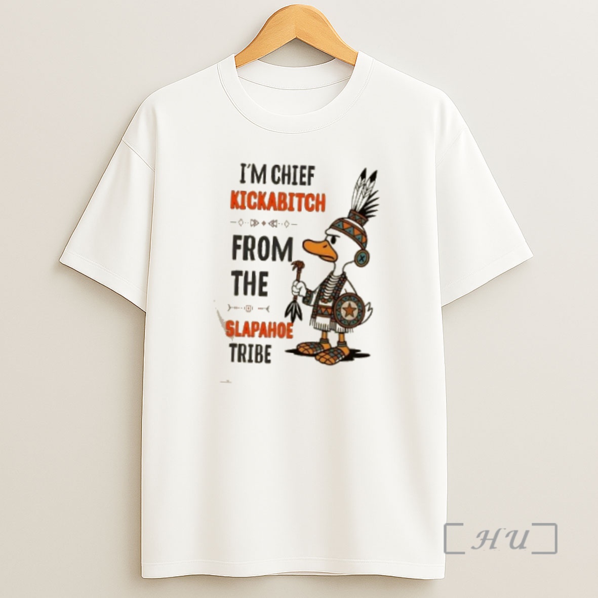 Officials Silly Goose Im Chief Kickabitch From The Slapahoe Tribe Premium Shirt Sweatshirt Tee