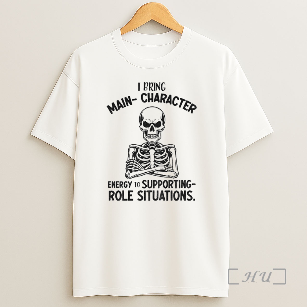 Officials Skeleton I Bring Main Character Energy To Supporting Role Situations Premium Shirt Sweatshirt Tee