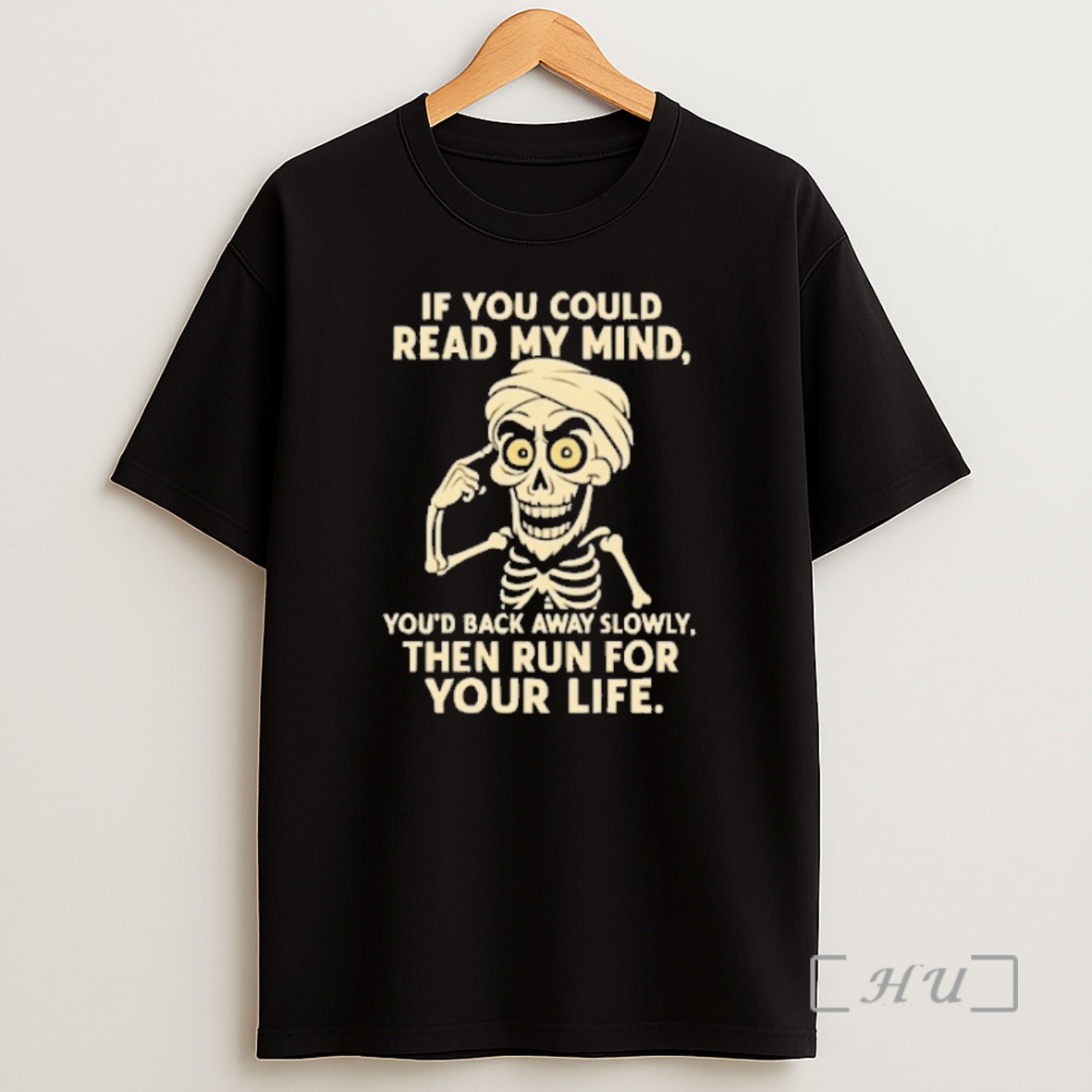 Officials Skeleton If You Could Read My Mind Youd Back Away Slowly Then Run For Your Life Premium Shirt Sweatshirt Tee