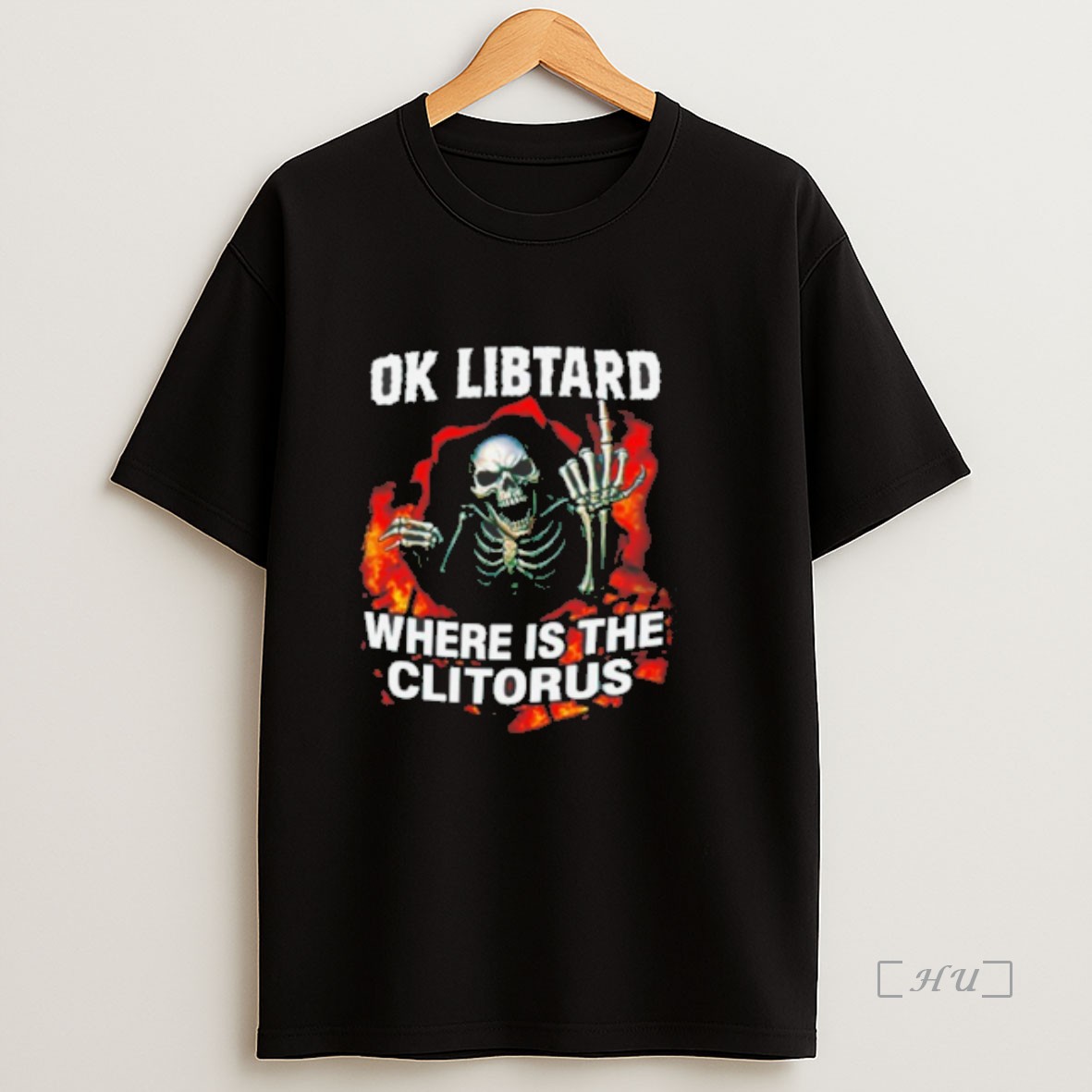 Officials Skeleton Ok Libtard Where Is The Clitorus Premium Shirt Sweatshirt Tee