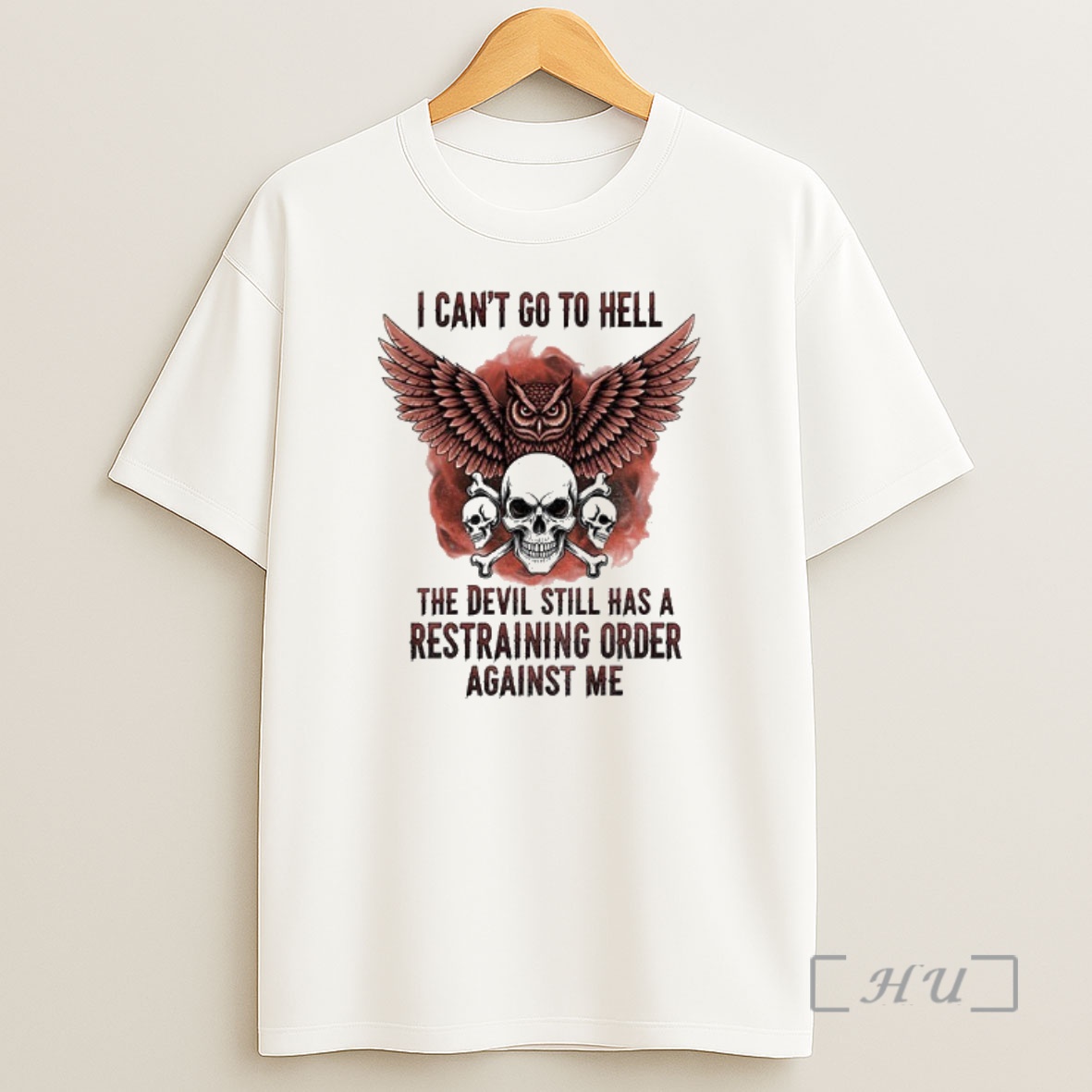 Officials Skull I Cant Go To Hell The Devil Still Has A Restraining Order Against Me Premium Shirt Sweatshirt Tee