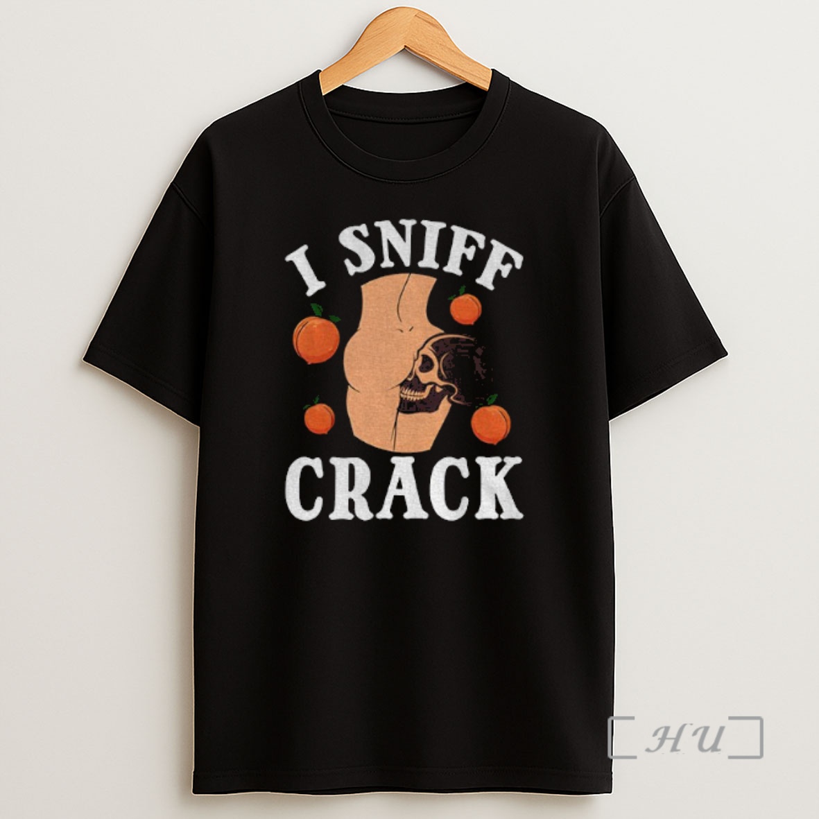 Officials Skull Ass Peach I Sniff Crack Premium Shirt Sweatshirt Tee