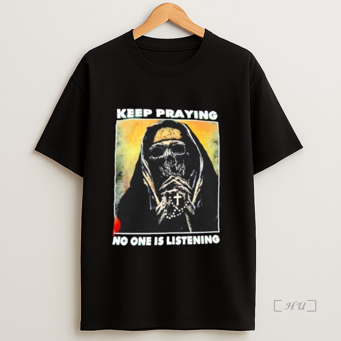 Officials Skull Keep Praying No One Is Listening Premium Shirt Sweatshirt Tee