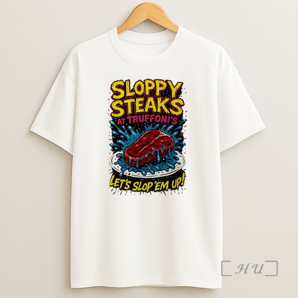 Officials Sloppy Steaks At Truffonis Lets Slop Em Up Premium Shirt Sweatshirt Tee