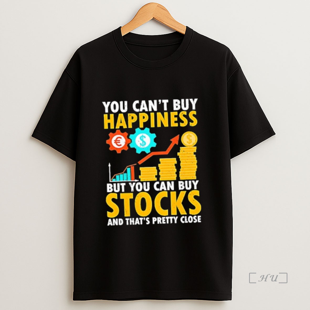 Officials Smkwmysm You Cant Buy Happiness But You Can Buy Stocks And Thats Pretty Close Premium Shirt Sweatshirt Tee