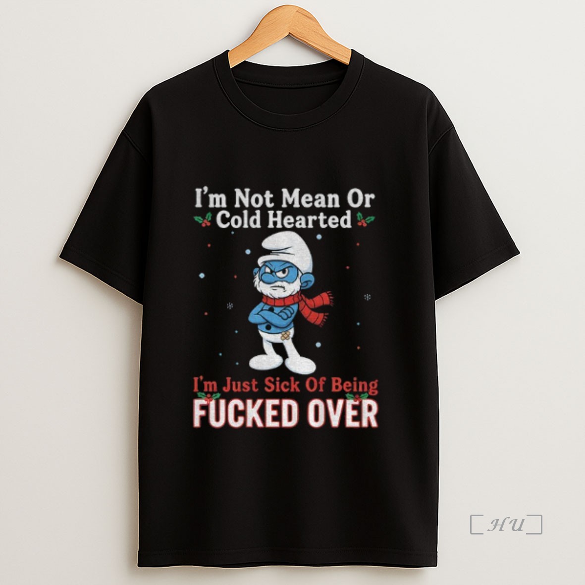 Officials Smurf Im Not Mean Or Cold Hearted Im Just Sick Of Being Fucked Over Christmas Premium Shirt Sweatshirt Tee
