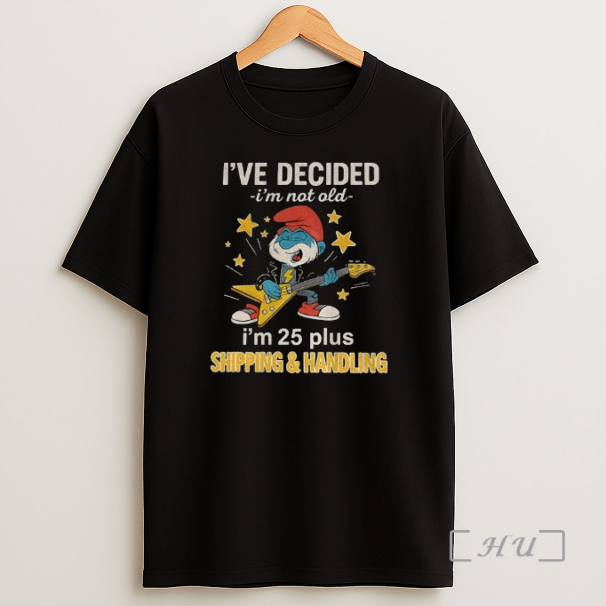 Officials Smurf Ive Decided Im Not Old Im 25 Plus Shipping And Handling Premium Shirt Sweatshirt Tee