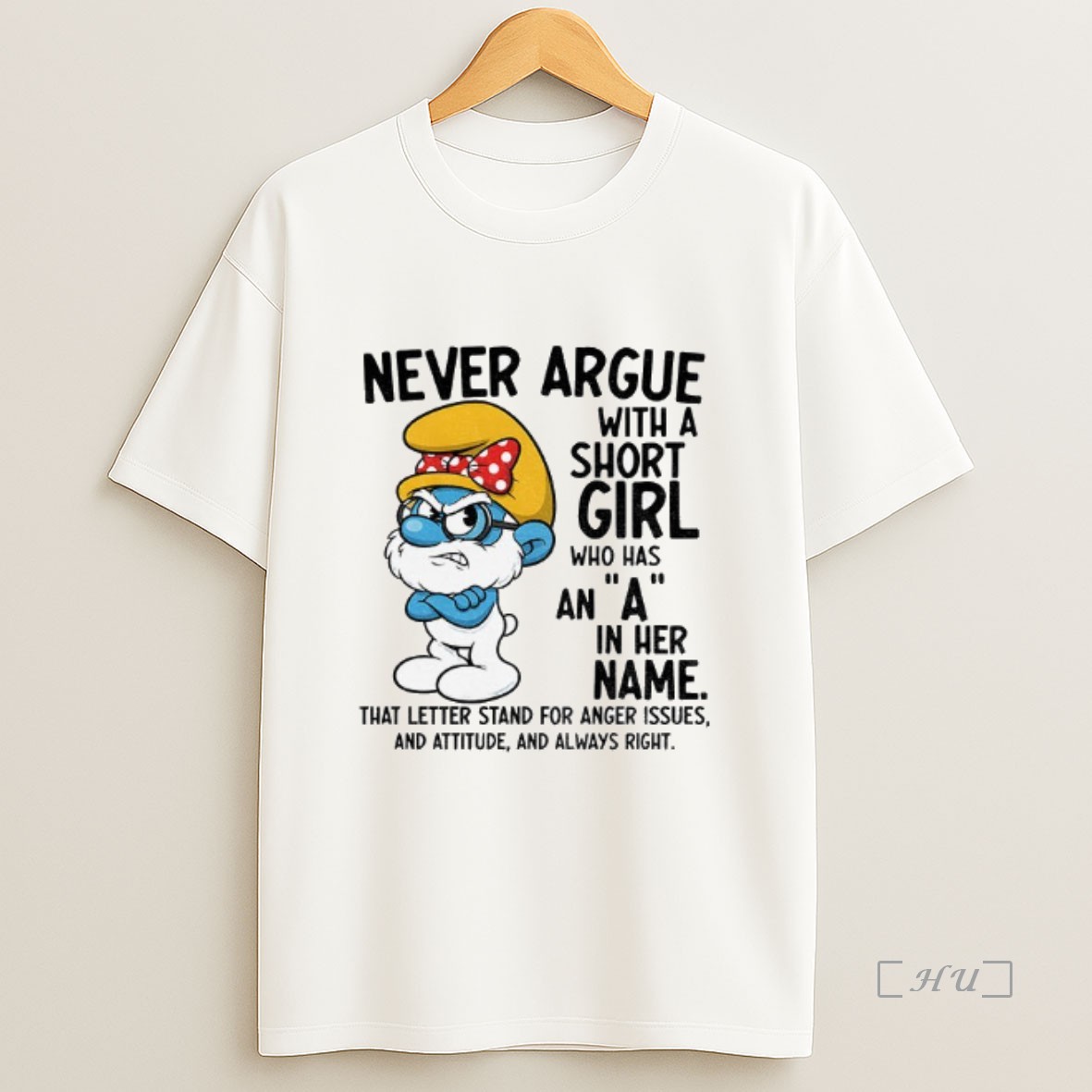 Officials Smurf Never Argue With A Short Girl Who Has An A In Her Name That Letter Stand For Anger Issues Premium Shirt Sweatshirt Tee