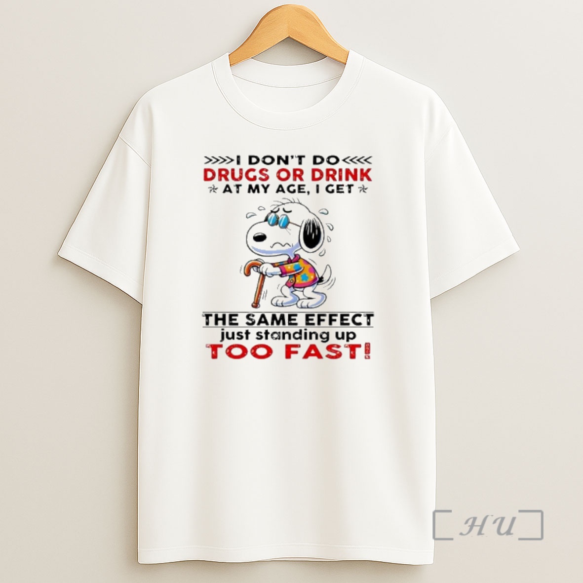 Officials Snoopy Christmas I Dont Do Drugs Or Drink At My Age I Get The The Same Effect Just Standing Up Too Fast Premium Shirt Sweatshirt Tee