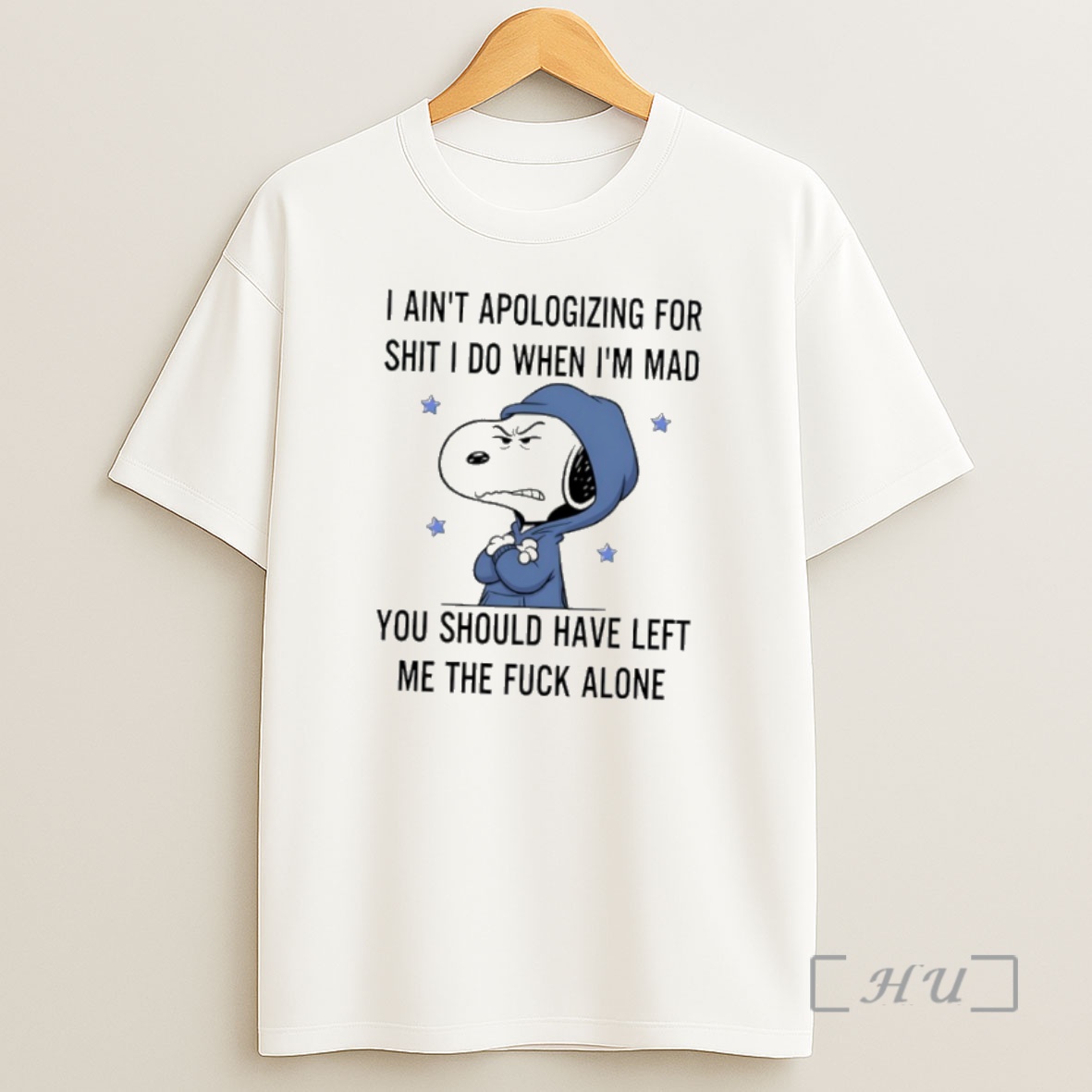 Officials Snoopy I Aint Apologizing For Shit I Do When Im Mad You Should Have Left Me The Fuck Alone Premium Shirt Sweatshirt Tee