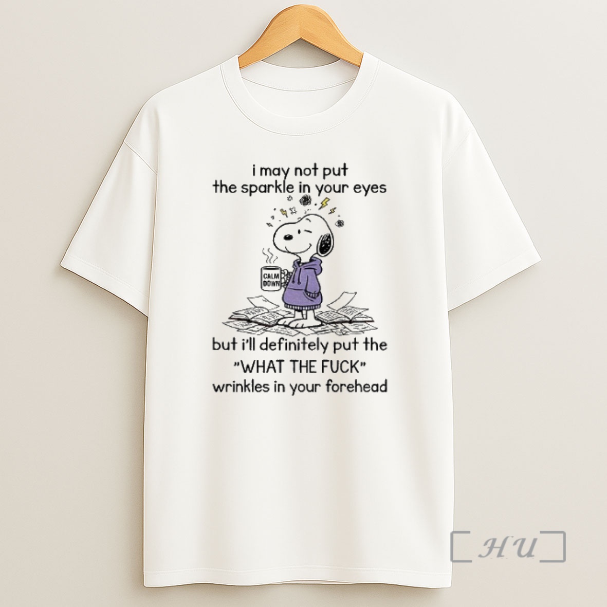 Officials Snoopy I May Not Put The Sparkle In Your Eyes But Ill Definitely Put The What The Fuck Wrinkles Premium Shirt Sweatshirt Tee
