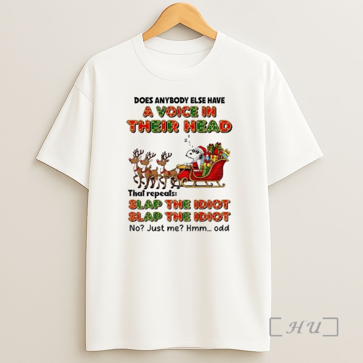 Officials Snoopy Santa Does Anybody Else Have A Voice In Their Head Thai Repeats Slap The Idiot Slap The Idiot Christmas Premium Shirt Sweatshirt Tee