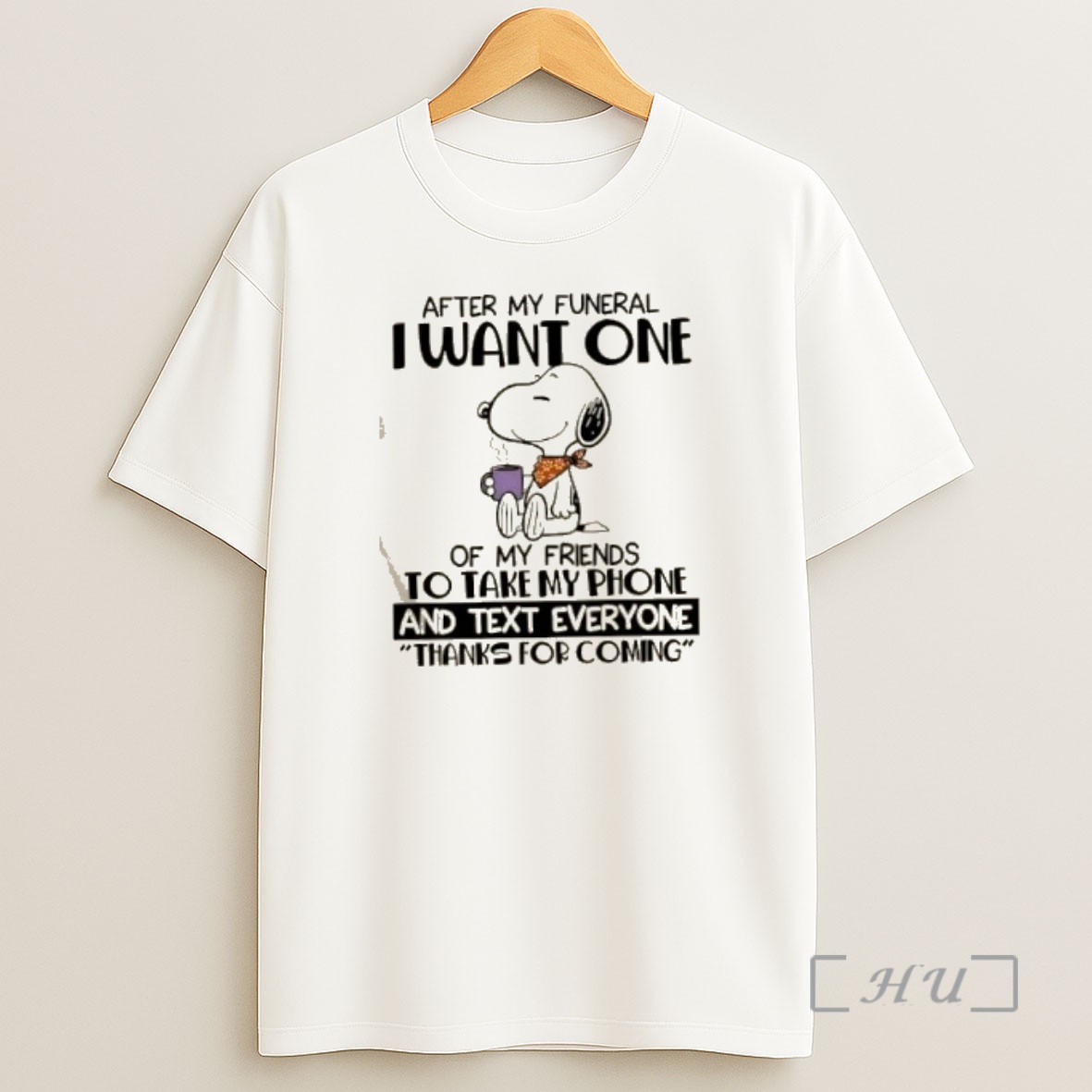 Officials Snoopy After My Funeral I Want One Of My Friends To Take My Phone And Text Everyone Premium Shirt Sweatshirt Tee