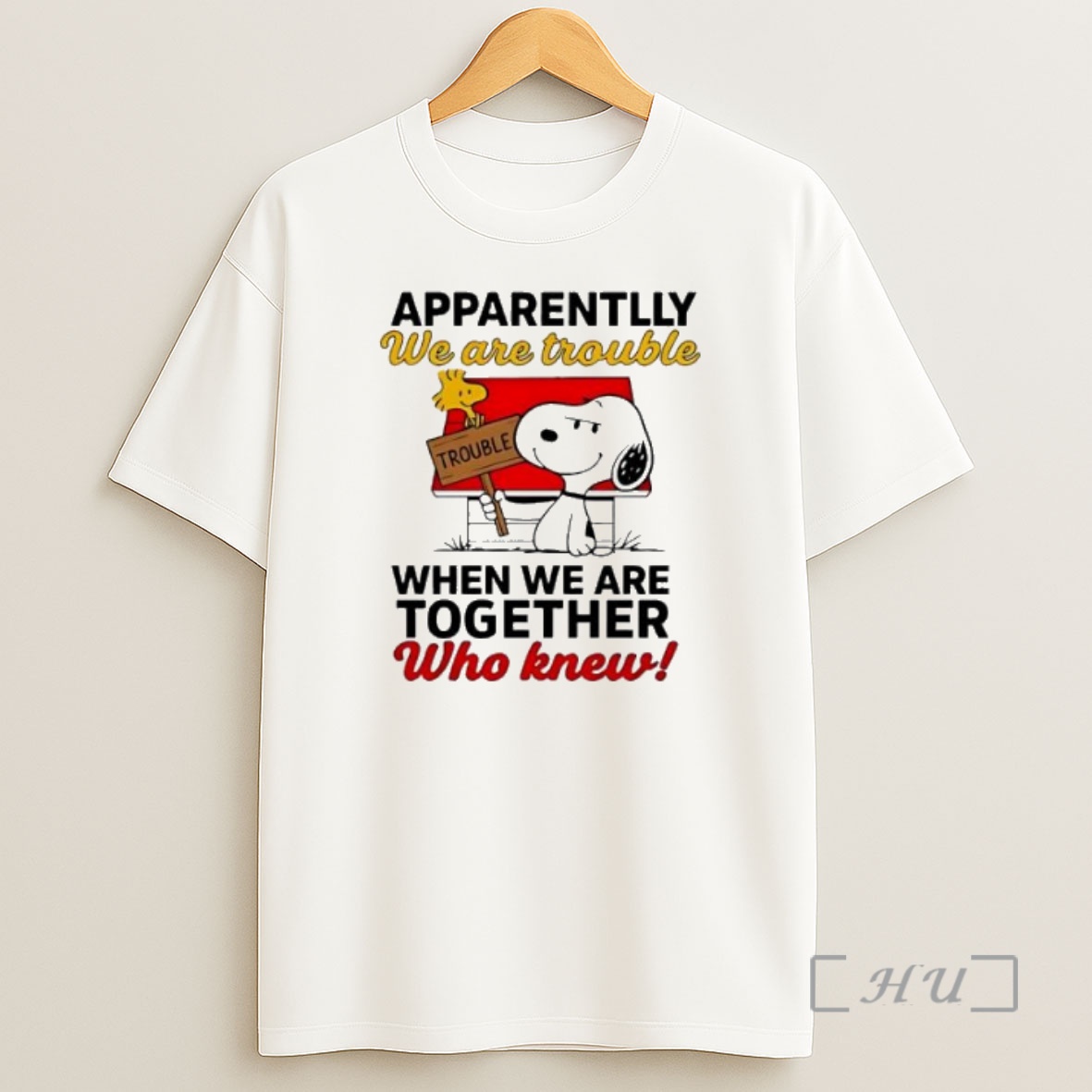 Officials Snoopy And Woodstock Apparently We Are Trouble When We Are Together Who Knew Premium Shirt Sweatshirt Tee