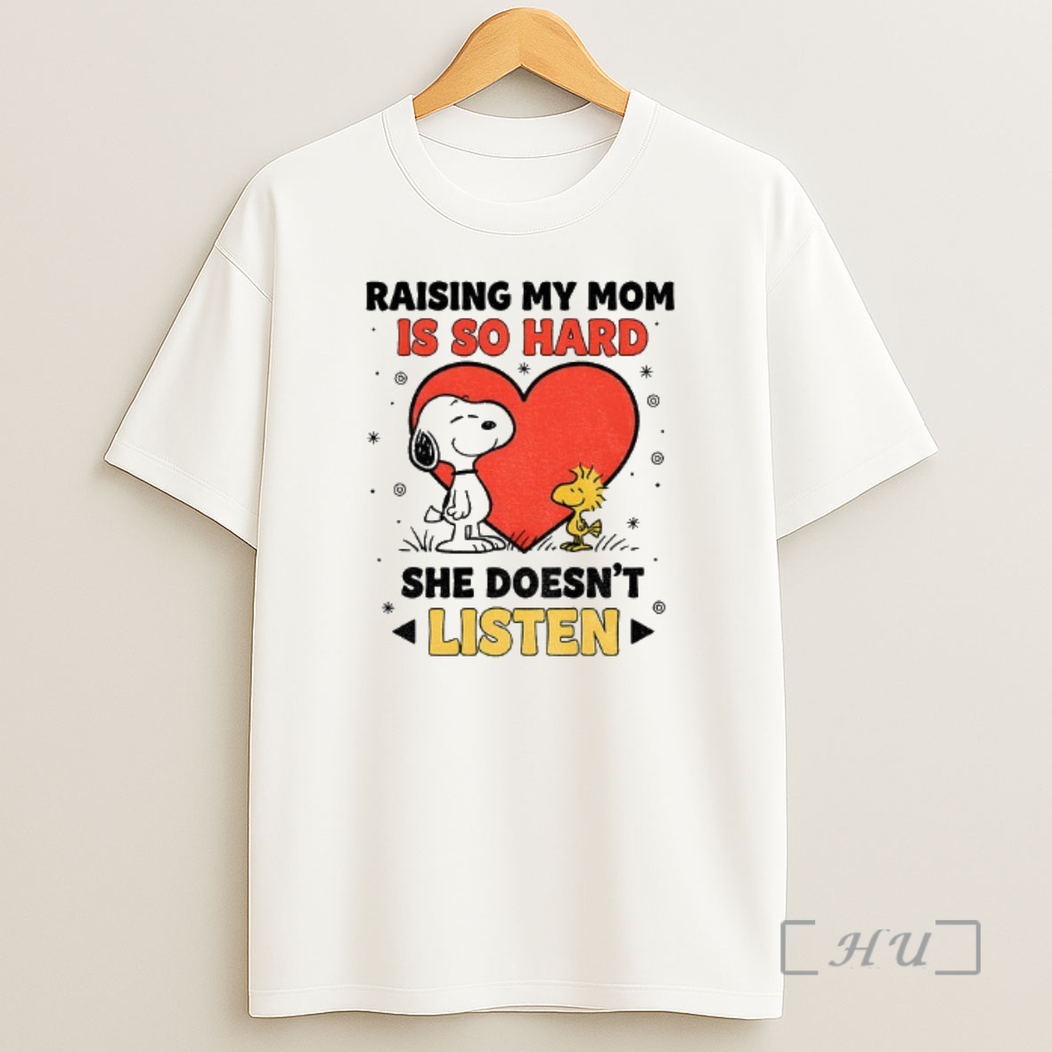 Officials Snoopy And Woodstock Raising My Mom Is So Hard She Doesnt Listen Premium Shirt Sweatshirt Tee
