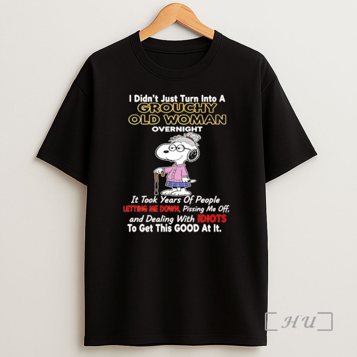 Officials Snoopy I Didnt Just Turn Into A Grouchy Old Woman Overnight Premium Shirt Sweatshirt Tee