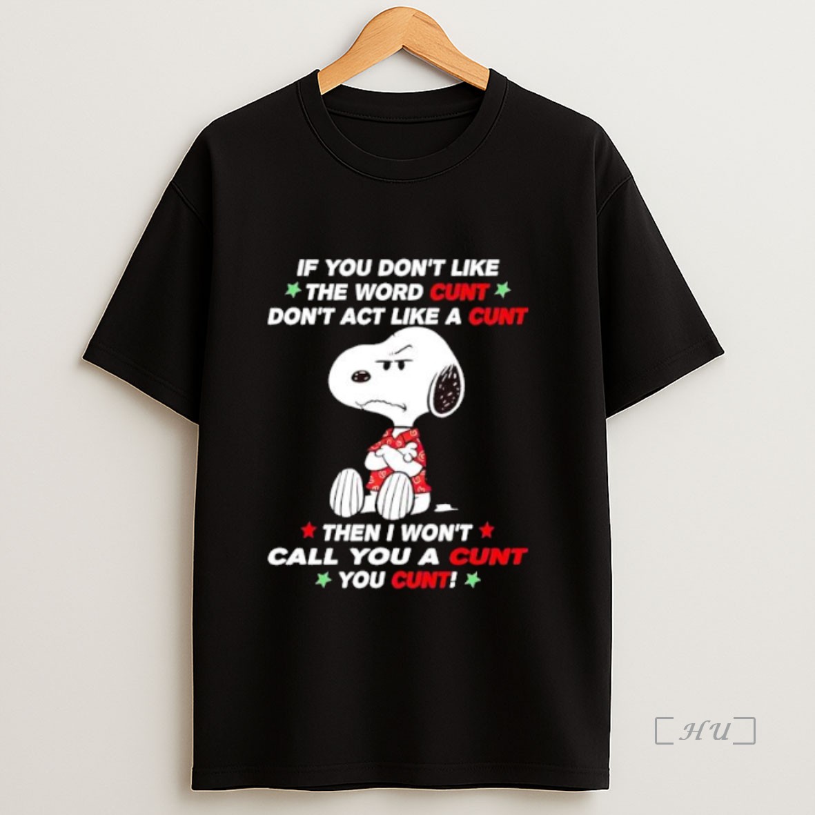 Officials Snoopy If You Dont Like The Word Cunt Dont Act Like A Cunt Then I Wont Call You A Cunt You Cunt Premium Shirt Sweatshirt Tee