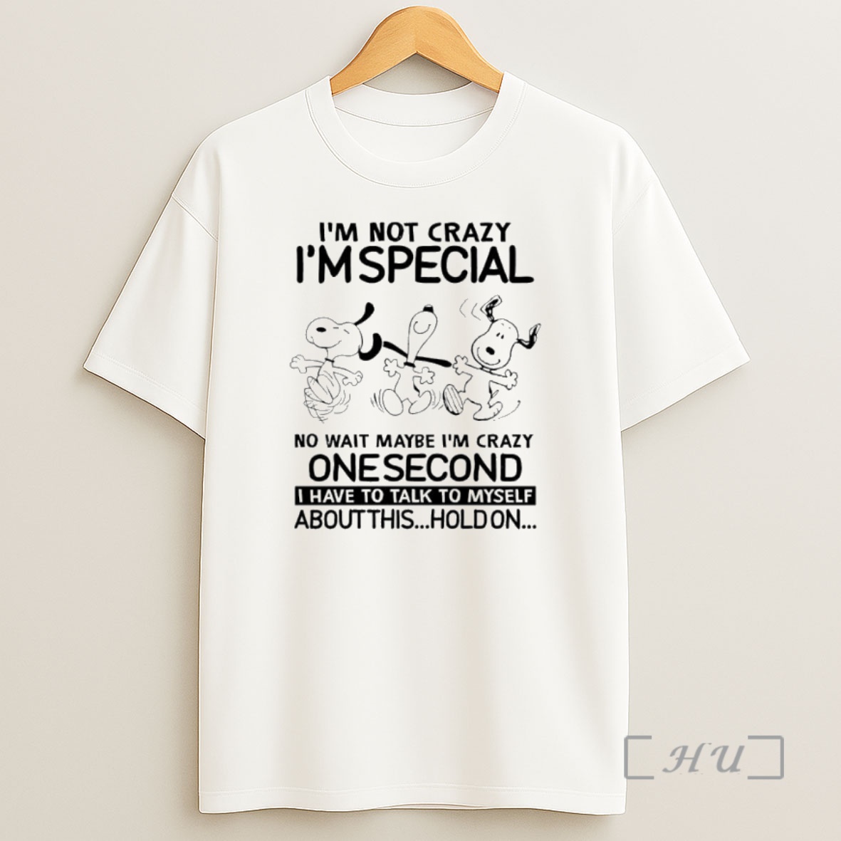 Officials Snoopy Im Not Crazy Im Special No Wait Maybe Im Crazy One Second Premium Shirt Sweatshirt Tee