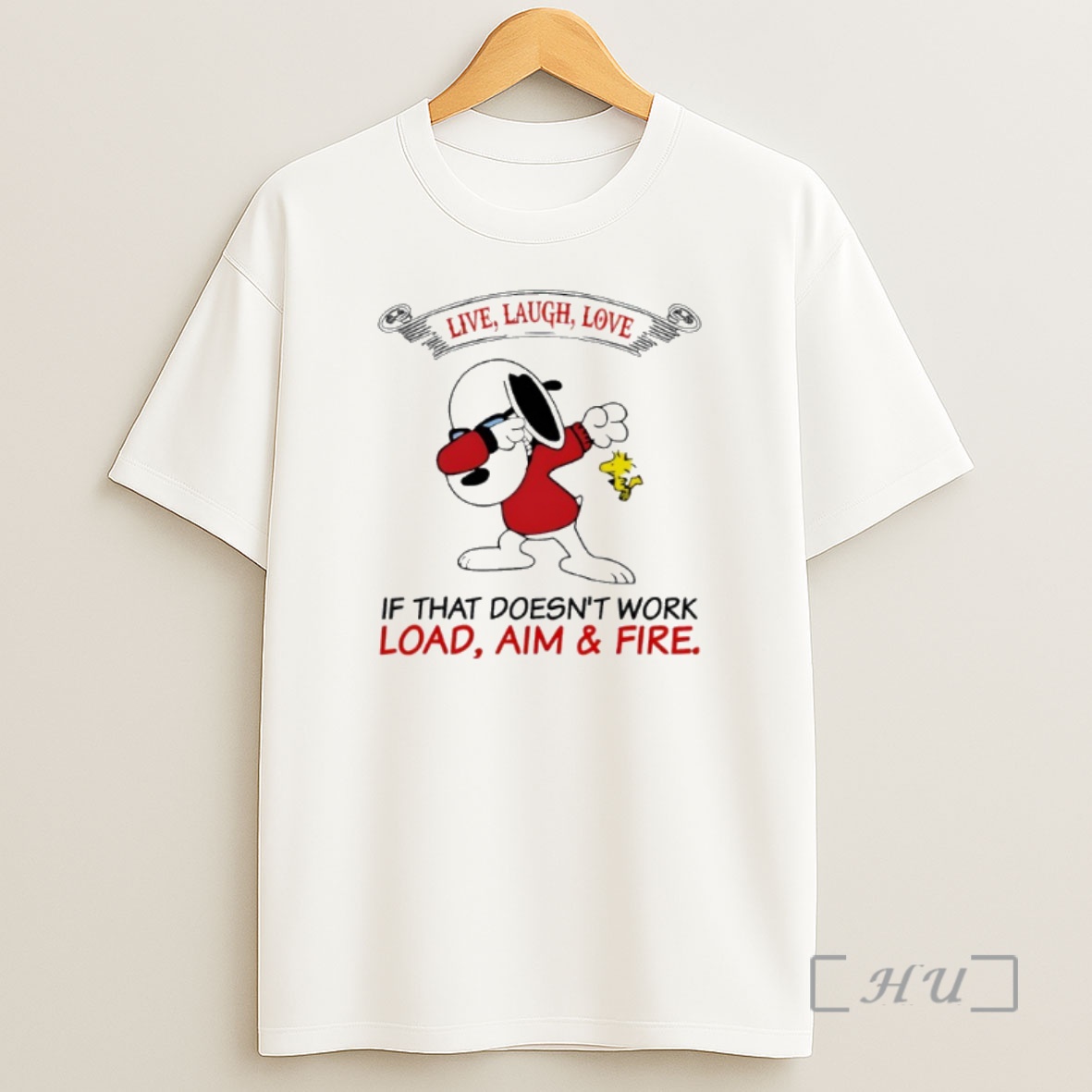 Officials Snoopy Live Laugh Love If That Doesnt Work Load Aim And Fire Premium Shirt Sweatshirt Tee