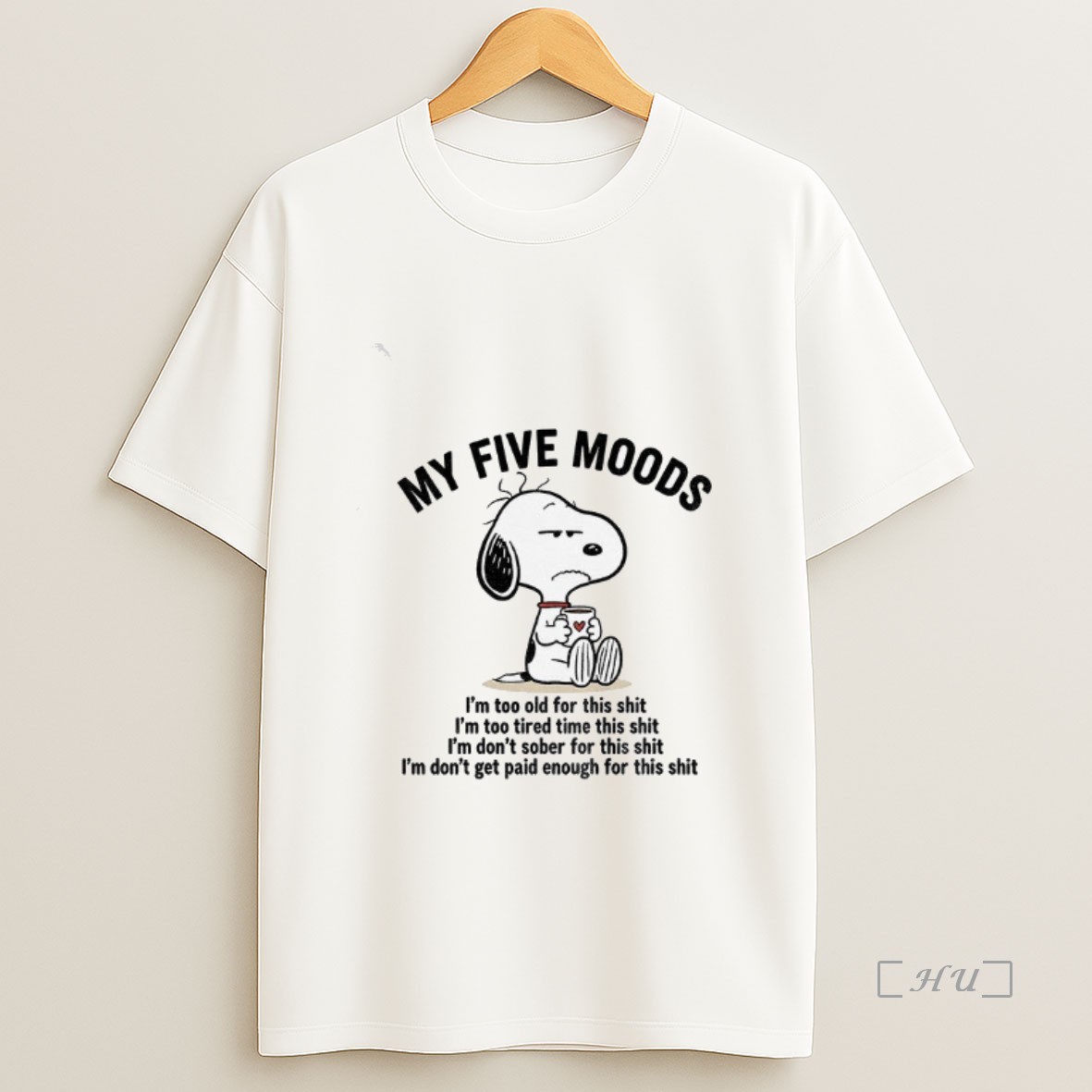 Officials Snoopy My Five Moods Im Too Old For This Shit Im Too Tired Time This Shit Im Dont Sober For This Shit Premium Shirt Sweatshirt Tee