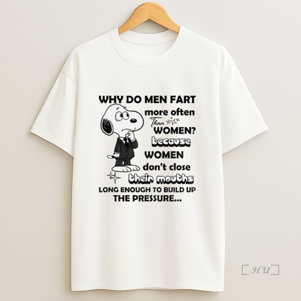 Officials Snoopy Why Do Men Fart More Often Than Women Because Women Dont Close Their Mouths Long Enough To Build Premium Shirt Sweatshirt Tee