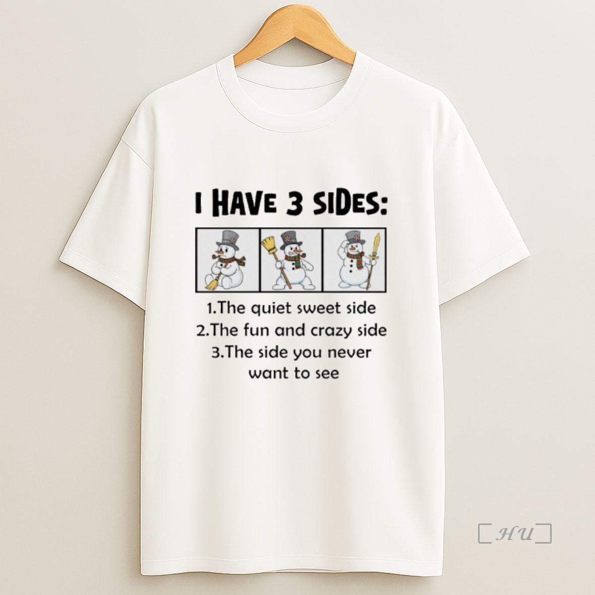 Officials Snowman Christmas I Have 2 Sides The Quiet Sweet Side The Fun And Crazy Side The Side You Never Want To See Premium Shirt Sweatshirt Tee