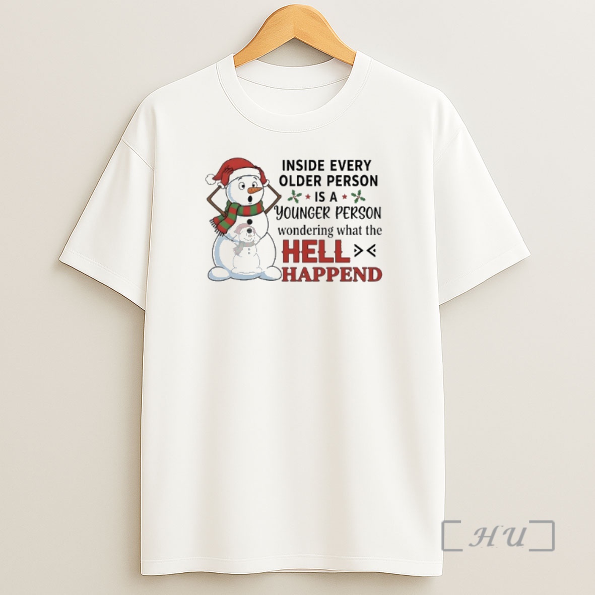 Officials Snowman Christmas Inside Every Older Person Is A Younger Person Wondering What The Hell Happened Premium Shirt Sweatshirt Tee