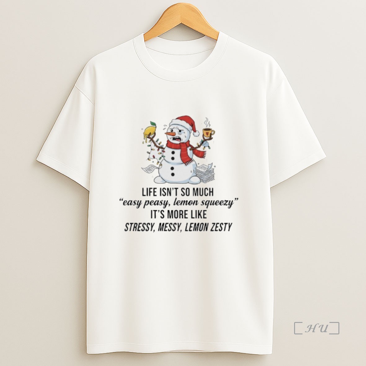 Officials Snowman Christmas Life Isnt To Much Easy Peasy Lemon Squeezy Its More Like Stressy Messy Lemon Zesty Premium Shirt Sweatshirt Tee