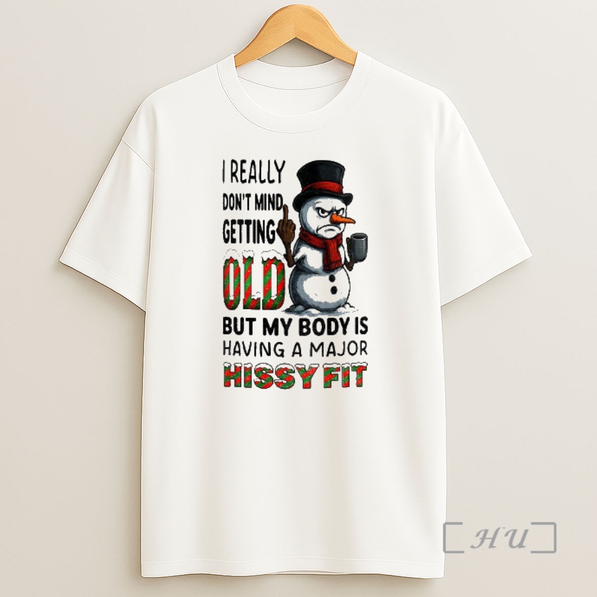 Officials Snowman Middle Finger I Really Dont Mind Getting Old But My Body Is Having A Major Hissy Fit Christmas Premium Shirt Sweatshirt Tee