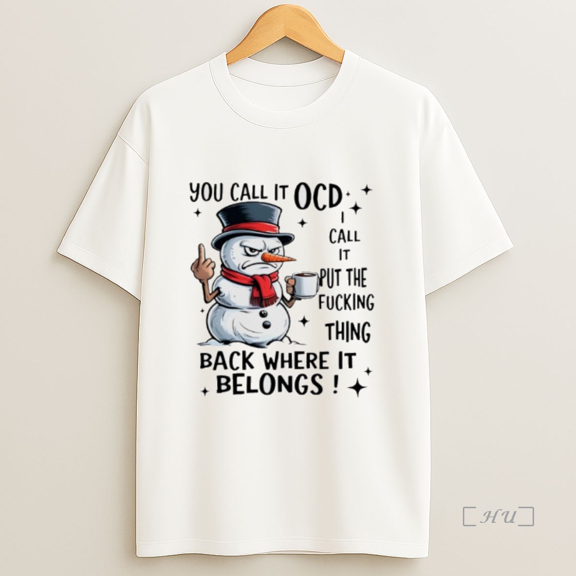 Officials Snowman You Call It Ocd Call It Put The Fucking Thing Back Where It Belongs Premium Shirt Sweatshirt Tee
