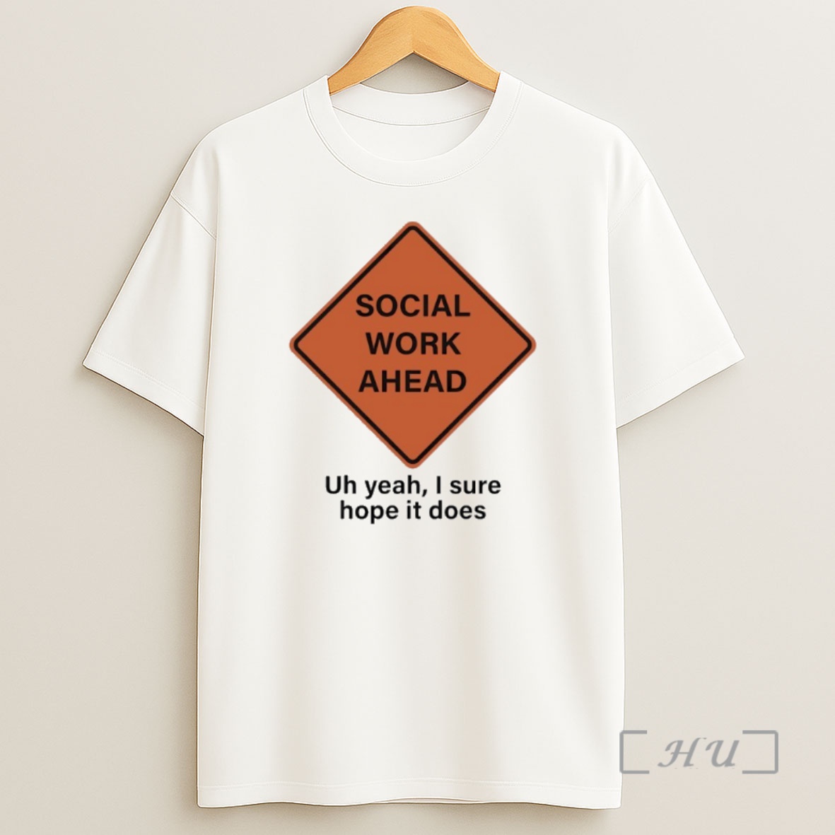 Officials Social Work Ahead Uh Year I Sure Hope It Does Premium Shirt Sweatshirt Tee
