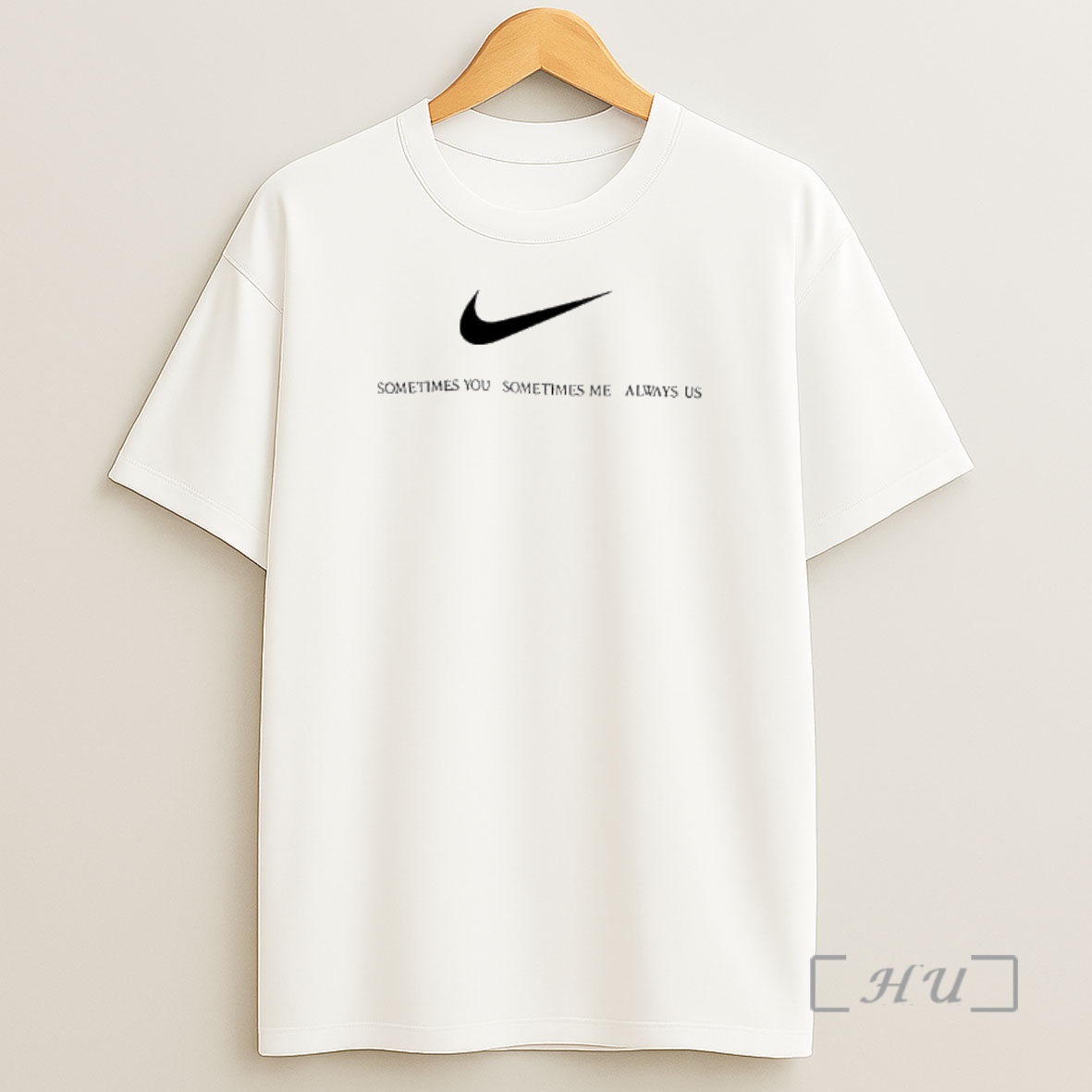 Officials Sometimes You Sometimes Me Always Us Premium Shirt Sweatshirt Tee